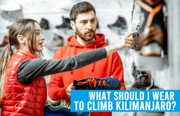What Should I Wear to Climb Kilimanjaro?