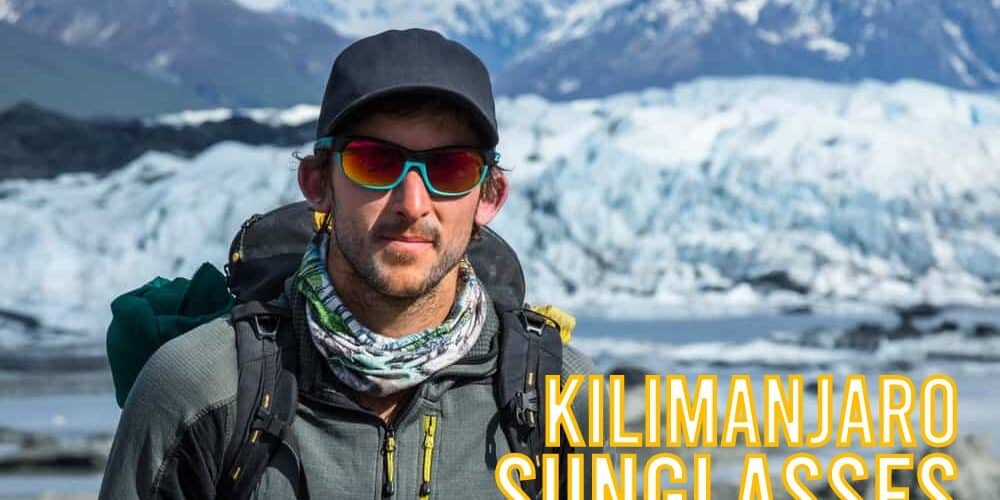 What are the Best Sunglasses for Kilimanjaro?