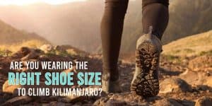 Are You Wearing the Right Shoe Size to Climb Kilimanjaro?