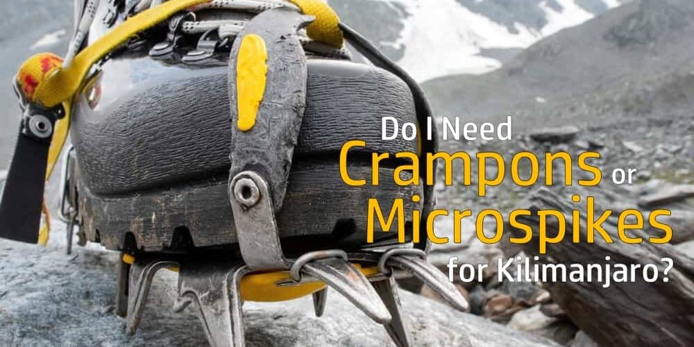 Do I Need Crampons or  Microspikes for Kilimanjaro?