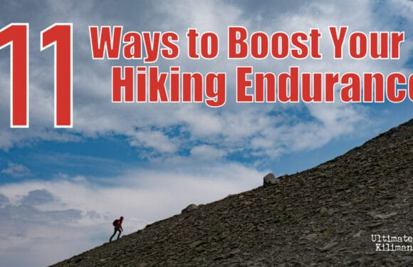 11 Ways to Boost Your Hiking Endurance for Climbing Kilimanjaro