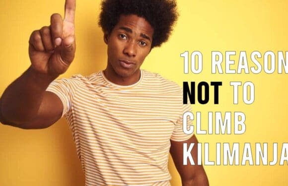 10 Reasons You Should NOT Climb Kilimanjaro