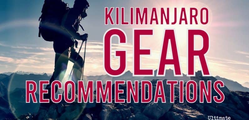Ultimate Kilimanjaro® Gear Recommendations