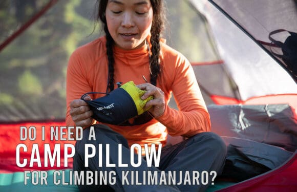 Do I Need a Camp Pillow for Climbing Kilimanjaro?