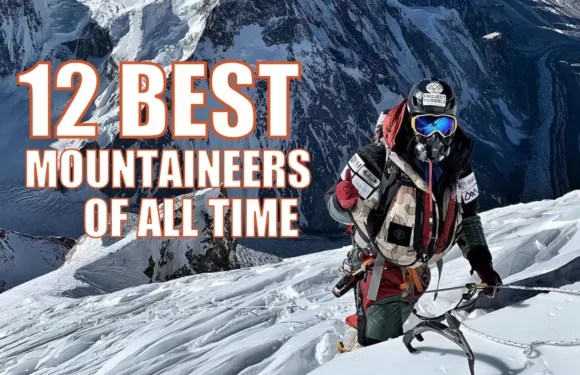 The 12 Best Mountaineers of All Time