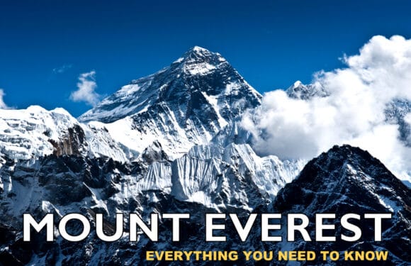Mount Everest: Everything You Need to Know About the World’s Highest Peak