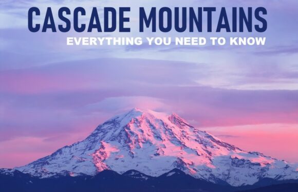 The Cascade Mountains: Everything You Need to Know