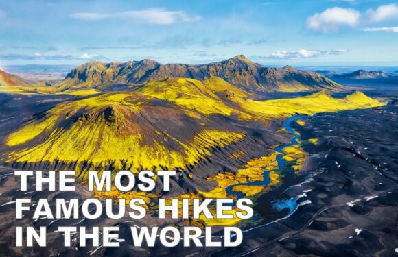 The Most Famous Hikes in the World